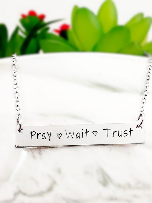 Pray Wait Trust Necklace