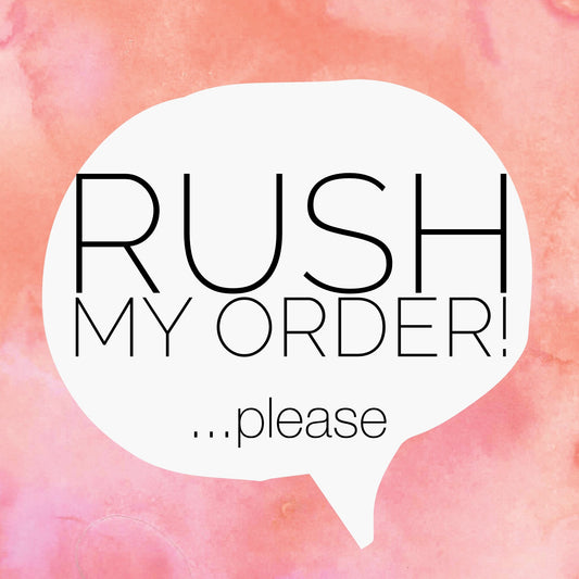 Rush My Order ONLY Add On